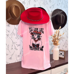 Western Style T-shirt, Western Style Letter T-shirt, Cotton Comfort Shirt, You Look Like You Love Me